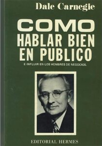 Como hablar bien en publico e influir en los hombres de negocios por Dale Carnegie pdf