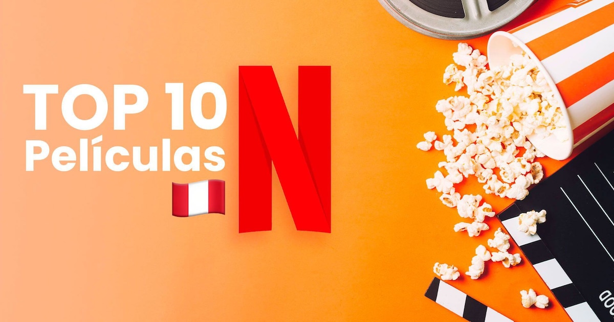 Las películas más populares entre los espectadores en Netflix Perú